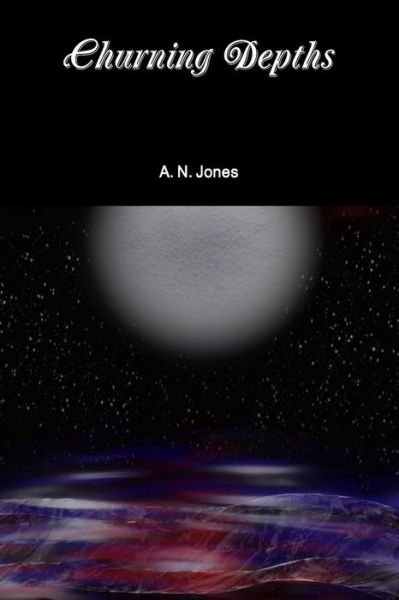 Cover for A N Jones · Churning Depths (Pocketbok) (2015)