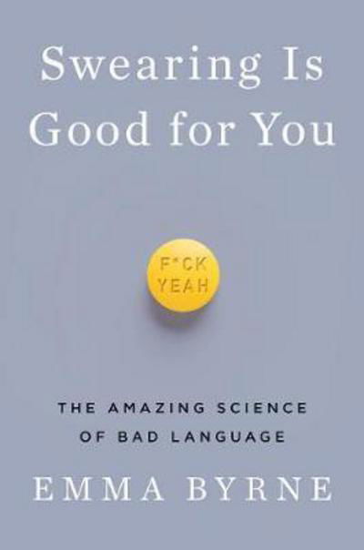 Cover for Emma Byrne · Swearing Is Good for You - The Amazing Science of Bad Language (Hardcover Book) (2024)