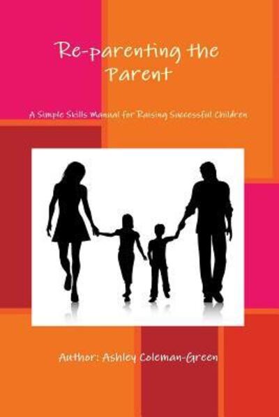 Cover for Ashley Coleman- Green · Reparenting the Parent (Paperback Book) (2016)