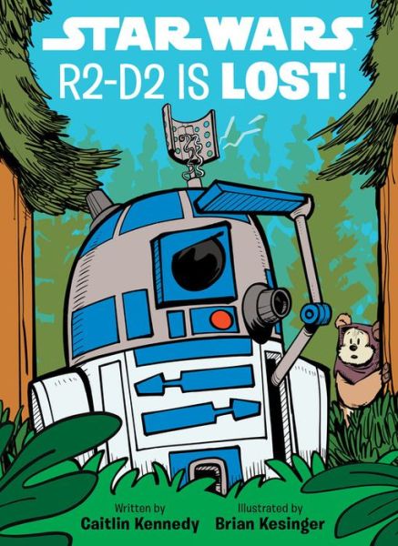 Cover for Caitlin Kennedy · Star Wars R2-D2 is LOST! (Hardcover Book) (2020)