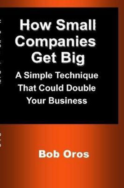 Cover for Bob Oros · How Small Companies Get Big (Paperback Book) (2017)