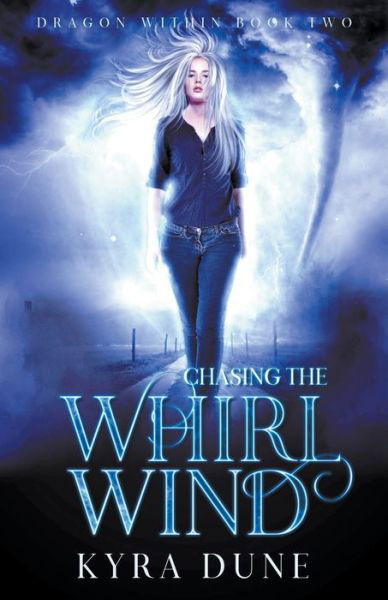 Cover for Kyra Dune · Chasing The Whirlwind (Pocketbok) (2017)