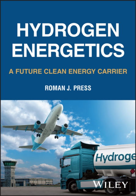 Press, Roman J. (Rochester Institute of Technology, NY) · Hydrogen Energetics: A Future Clean Energy Carrier (Hardcover Book) (2024)