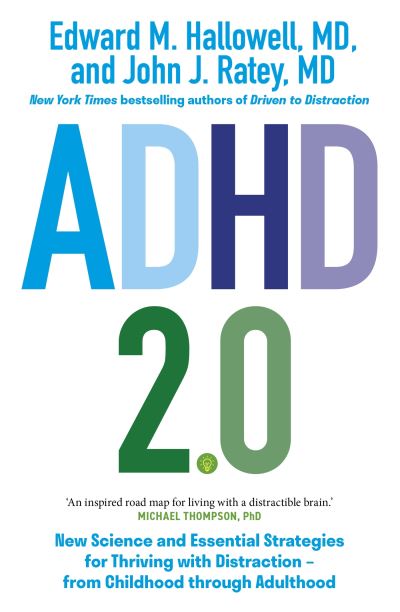 Cover for Edward M. Hallowell · ADHD 2.0: New Science and Essential Strategies for Thriving with Distraction - from Childhood through Adulthood (Paperback Book) (2023)