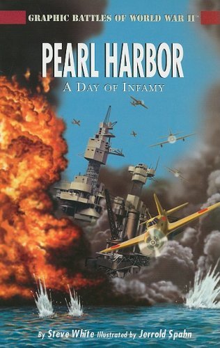 Pearl Harbor: a Day of Infamy (Graphic Battles of World War Ii) - Steve White - Bücher - Rosen Classroom - 9781404274280 - 30. Dezember 2006