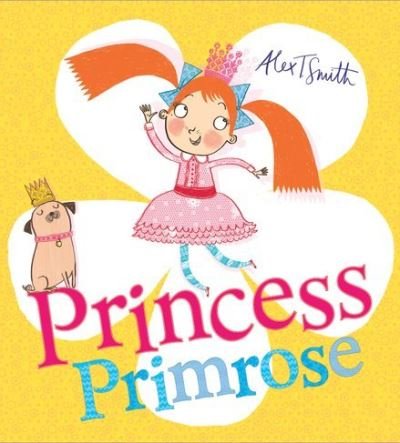 Cover for Alex T. Smith · Princess Primrose (Taschenbuch) (2017)