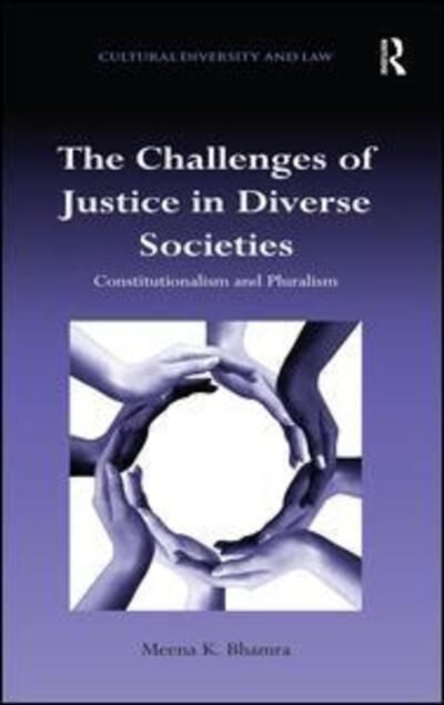 Cover for Meena K. Bhamra · The Challenges of Justice in Diverse Societies: Constitutionalism and Pluralism - Cultural Diversity and Law (Hardcover Book) [New edition] (2011)