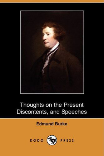 Cover for Edmund III Burke · Thoughts on the Present Discontents, and Speeches (Dodo Press) (Paperback Book) (2009)