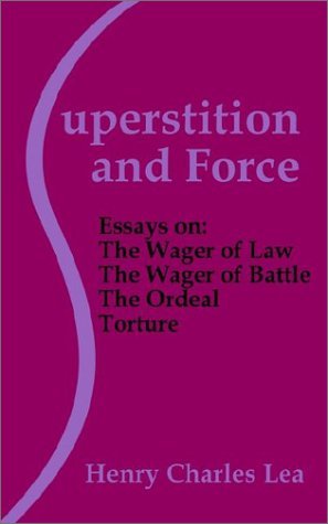 Cover for Henry Charles Lea · Superstition and Force: Essays on the Wager of Law; The Wager of Battle; The Ordeal; Torture (Pocketbok) (2002)