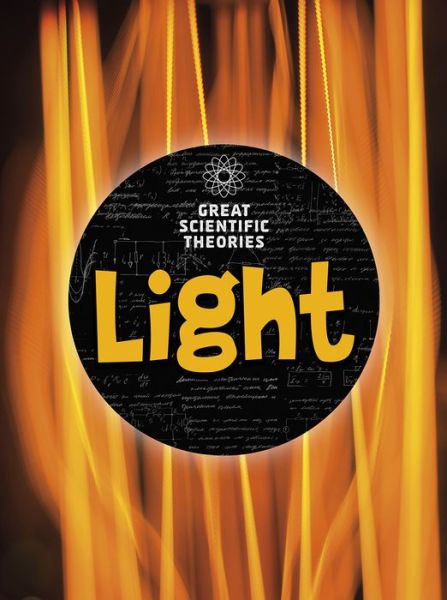 Light - Louise Spilsbury - Books - Capstone - 9781410987280 - August 1, 2017