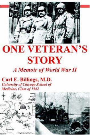 Cover for Carl E. Billings M.d. · One Veteran's Story a Memoir of World War II (Hardcover Book) (2005)