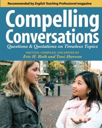 Cover for Toni Aberson · Compelling Conversations: Questions and Quotations on Timeless Topics- an Engaging Esl Textbook for Advanced Students (Paperback Bog) [0002- edition] (2007)