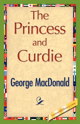 The Princess and Curdie - George Macdonald - Books - 1st World Library - Literary Society - 9781421848280 - August 1, 2007