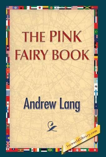 The Pink Fairy Book - Andrew Lang - Books - 1st World Publishing - 9781421851280 - July 23, 2013