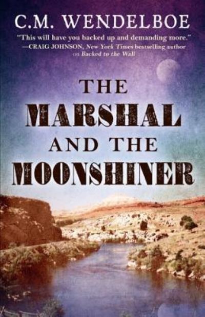 Cover for C. M. Wendelboe · Marshal and the moonshiner (Book) [First edition. edition] (2018)