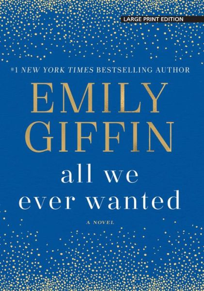 Cover for Emily Giffin · All We Ever Wanted (Paperback Book) (2019)