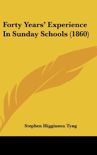 Cover for Stephen Higginson Tyng · Forty Years' Experience in Sunday Schools (1860) (Hardcover Book) (2008)