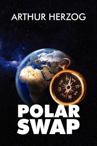 Polar Swap - Arthur Herzog III - Livros - iUniverse - 9781440108280 - 22 de dezembro de 2008