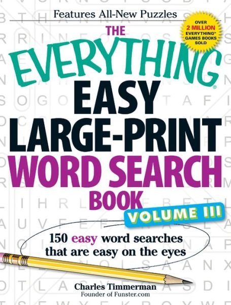 Cover for Charles Timmerman · The Everything Easy Large-Print Word Search Book, Volume III: 150 Easy Word Searches That Are Easy on the Eyes - Everything (R) (Paperback Book) [Large Print edition] (2013)