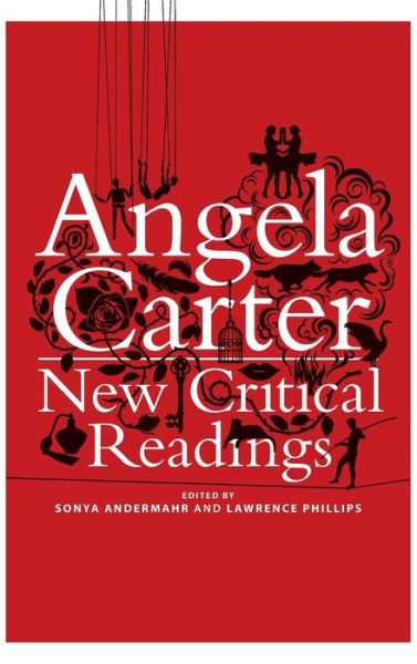 Cover for Sonya Andermahr · Angela Carter: New Critical Readings (Inbunden Bok) (2012)