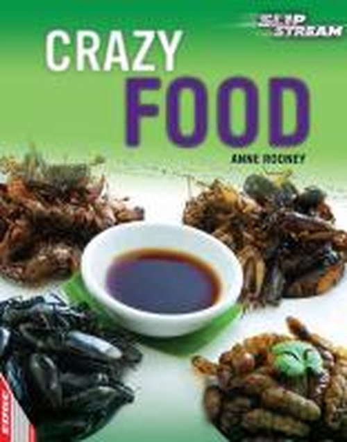 EDGE: Slipstream Non-Fiction Level 2: Crazy Food - EDGE: Slipstream Non-Fiction Level 2 - Anne Rooney - Książki - Hachette Children's Group - 9781445132280 - 11 września 2014