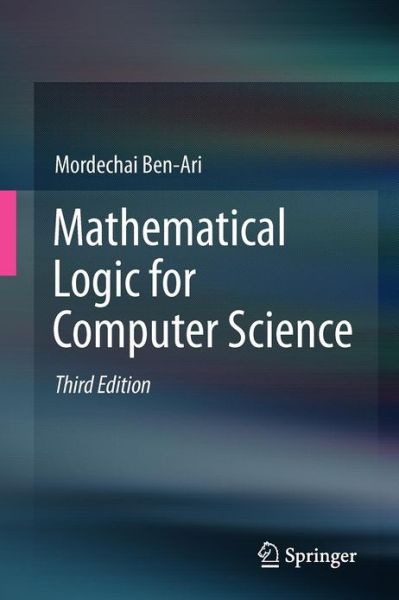 Cover for Mordechai Ben-Ari · Mathematical Logic for Computer Science (Paperback Book) [3rd ed. 2012 edition] (2012)