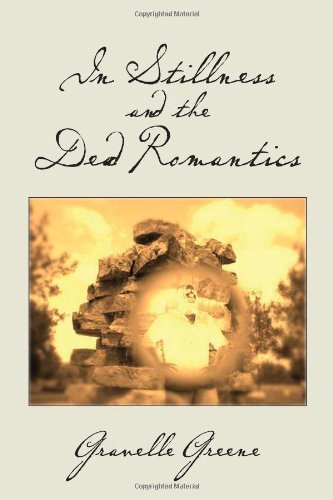 Cover for Gravelle Greene · In Stillness and the Dead Romantics: Poetry Book 2 of 2 (Pocketbok) (2010)