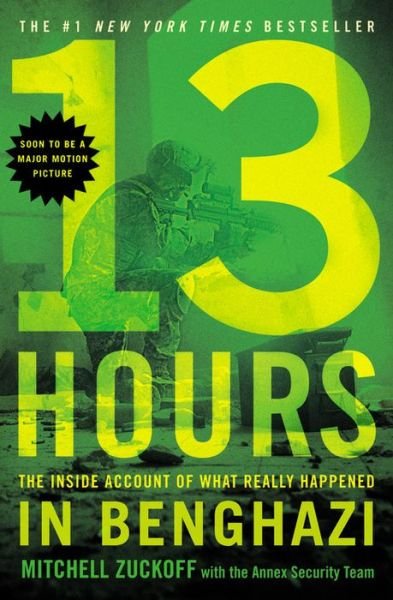 13 Hours: The Inside Account of What Really Happened In Benghazi - Mitchell Zuckoff - Bøger - Grand Central Publishing - 9781455582280 - 8. september 2015