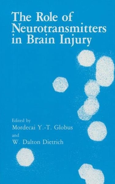 Cover for W D Dietrich · The Role of Neurotransmitters in Brain Injury (Paperback Book) [Softcover reprint of the original 1st ed. 1992 edition] (2012)