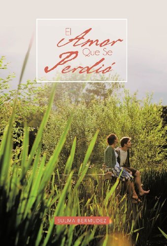 El Amor Que Se Perdi - Sulma Bermudez - Livros - Palibrio - 9781463332280 - 27 de julho de 2012