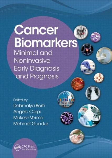 Cover for Debmalya Barh · Cancer Biomarkers: Minimal and Noninvasive Early Diagnosis and Prognosis (Hardcover Book) (2014)