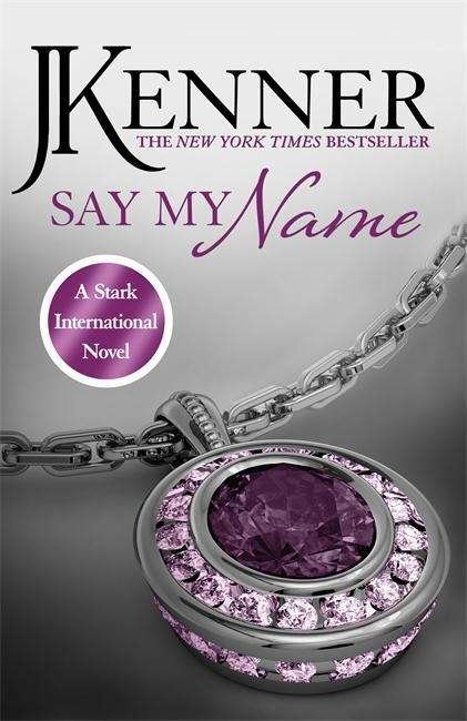 Cover for J. Kenner · Say My Name: Stark International 1 - Stark International Series (Paperback Book) (2015)