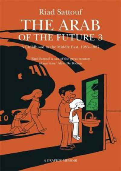 Cover for Riad Sattouf · The Arab of the Future 3: Volume 3: A Childhood in the Middle East, 1985-1987 - A Graphic Memoir - The Arab of the Future (Paperback Book) [Illustrated edition] (2018)