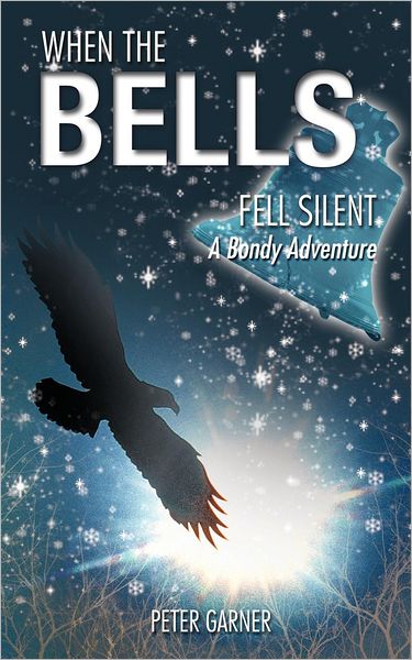 Cover for Peter Garner · When the Bells Fell Silent: a Bondy Adventure (Paperback Book) (2012)