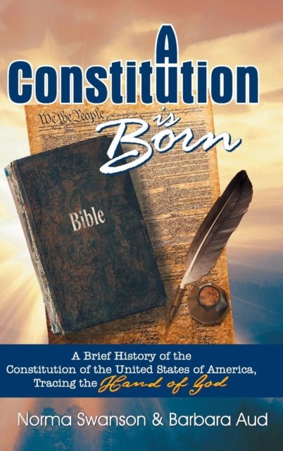 Cover for Norma Swanson · A Constitution Is Born (Hardcover Book) (2016)