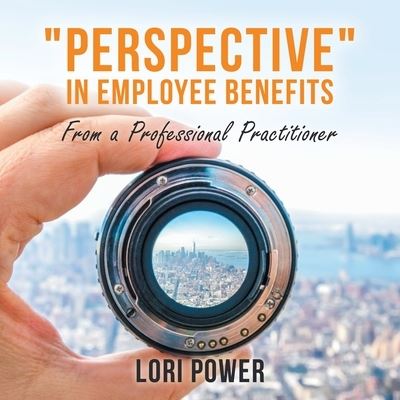 Cover for Lori Power · Perspective in Employee Benefits (Paperback Book) (2019)