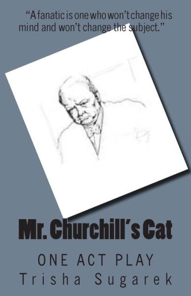 Cover for Trisha Sugarek · Mr. Churchill's Cat: One Act Play (Paperback Book) (2013)