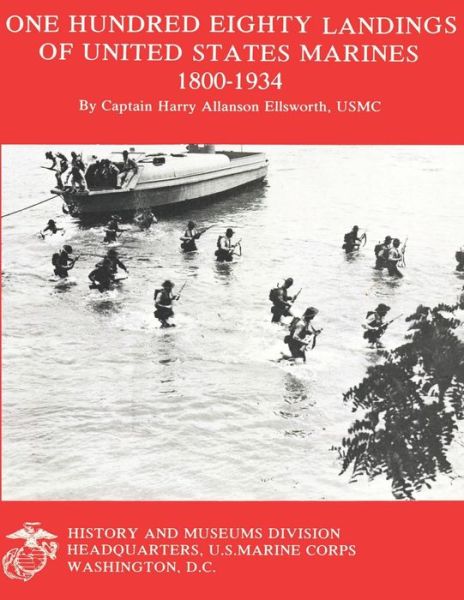 Cover for Capt Harry Allanson Ellsworth Usmc · One Hundred Eighty Landings of United States Marines 1800-1934 (Paperback Book) (2013)