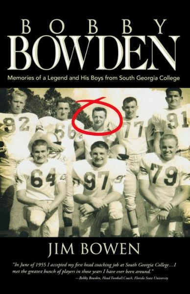 Cover for Jim Bowen · Bobby Bowden: Memories of a Legend and His Boys from South Georgia College (Paperback Book) (2008)