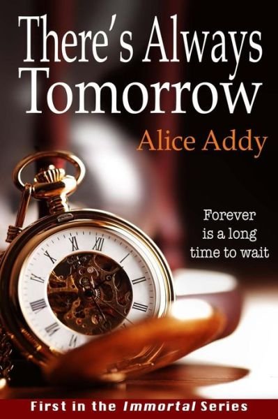 Cover for Alice Addy · There's Always Tomorrow (Paperback Bog) (2013)
