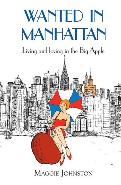 Cover for Ms Maggie Johnston · Wanted in Manhattan: Living and Loving in the Big Apple (Paperback Bog) (2013)