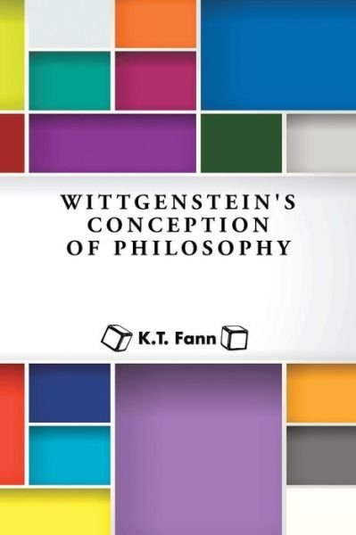 Cover for K T Fann · Wittgenstein's Conception of Philosophy (Pocketbok) (2015)