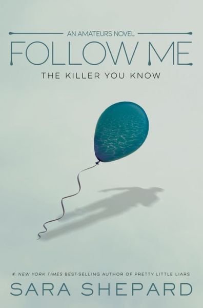 Cover for Sara Shepard · Follow me the killer you know (Book) [First edition. edition] (2017)