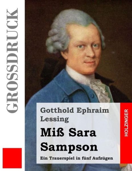 Cover for Gotthold Ephraim Lessing · Miss Sara Sampson (Grossdruck) (Paperback Book) (2013)