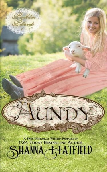 Cover for Shanna Hatfield · Aundy (Paperback Book) (2013)