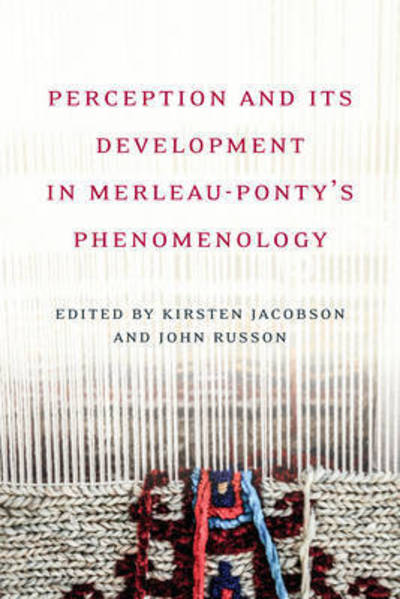 Cover for Kirsten Jacobson · Perception and its Development in Merleau-Ponty's Phenomenology (Hardcover Book) (2017)