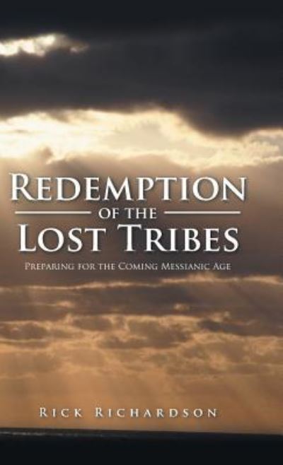 Cover for Rick Richardson · Redemption of the Lost Tribes (Hardcover Book) (2016)