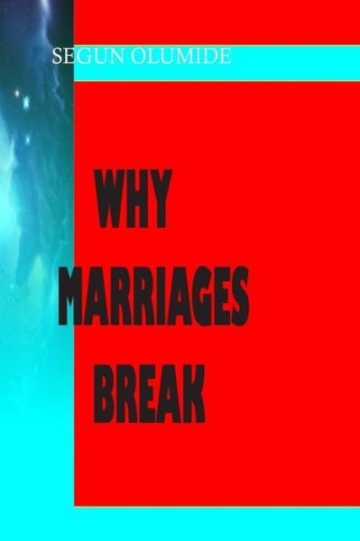 Cover for Pst Segun Olumide · Why Marriages Break: How to Make Your Marriage Work (Paperback Book) (2013)