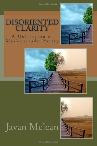 Cover for Javan M Mclean · Disoriented-clarity (A Collection of Masqerade Poetry) (Volume 1) (Paperback Book) (2014)