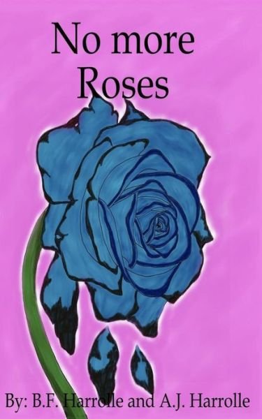 Cover for B F Harrolle · No More Rose's (Paperback Book) (2014)